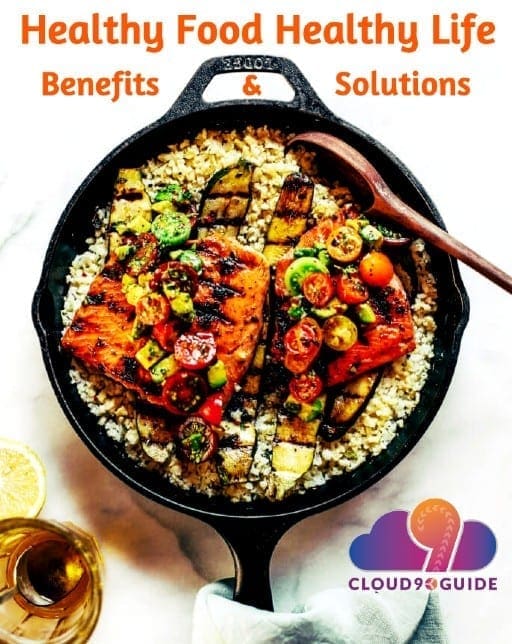 Healthy Food Healthy Life - Benefits & Solutions - Cloud 9 Guide
