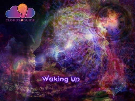 Waking Up - Spiritual Awakening - Cloud 9 Guide